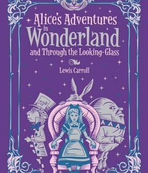 Lewis Carroll: Alice s Adventures in Wonderland and Through the Looking Glass (Barnes & Noble Collectible Classics: Children s Edition) [2015] Fashion