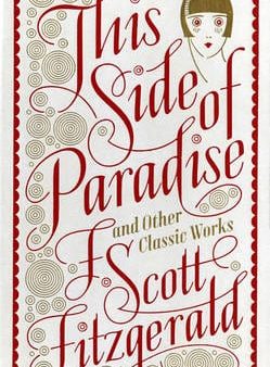 F Scott Fitzgerald: This Side of Paradise and Other Classic Works (Barnes & Noble Single Volume Leatherbound Classics) [2018] hardback Online Hot Sale