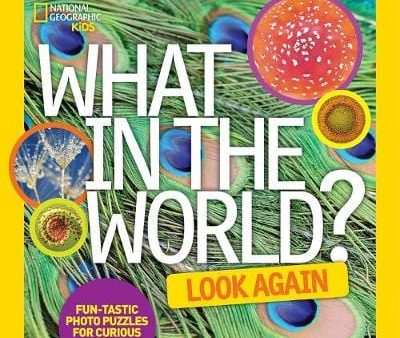 Geographic National: What in the World? Look Again: (What in The World) [2015] hardback Online