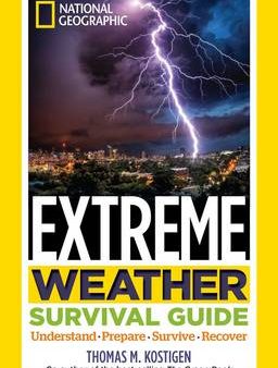 Thomas M. Kostigen: National Geographic Extreme Weather Survival Guide [2014] paperback on Sale