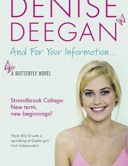 Denise Deegan: And For Your Information . . . [2011] paperback For Cheap