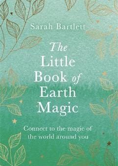 Sarah Bartlett: The Little Book Of Earth Magic [2021] hardback Online Sale